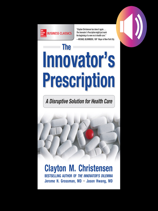 Title details for The Innovator's Prescription by Clayton M. Christensen - Available